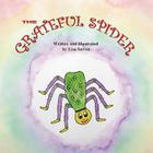 The Grateful Spider By Lisa Sarver, Lisa Sarver (Illustrator) Cover Image
