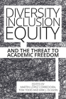 Diversity, Inclusion, Equity and the Threat to Academic Freedom (Societas) By Martin López-Corredoira (Editor), Tom Todd (Editor), Erik J. Olsson (Editor) Cover Image