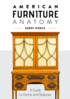 American Furniture Anatomy: A Guide to Forms and Features Cover Image