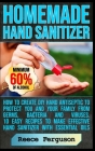 Homemade Hand Sanitizer: How to Create DIY Hand Antiseptic to Protect You and Your Family from Germs, Bacteria and Viruses. 10 Easy Recipes to Cover Image