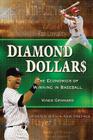 Diamond Dollars: The Economics of Winning in Baseball By Vince Gennaro Cover Image