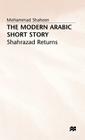 The Modern Arabic Short Story: Shahrazad Returns (Society Today) Cover Image