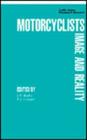 Motor Cyclists: Image and Reality Cover Image
