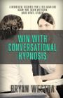 Win With Conversational Hypnosis By Bryan Westra Cover Image