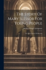 The Story Of Mary Slessor For Young People: The White Queen Of Okoyong By William Pringle Livingstone Cover Image