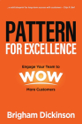 Pattern for Excellence: Engage Your Team to WOW More Customers Cover Image