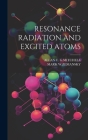 Resonance Radiation and Excited Atoms By Allan C. G. Mitchell, Mark W. Zemansky Cover Image