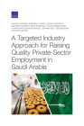 A Targeted Industry Approach for Raising Quality Private-Sector Employment in Saudi Arabia By Shanthi Nataraj, Howard J. Shatz, Louay Constant Cover Image