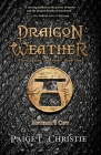 Draigon Weather (Legacies of Arnan #1) By Paige L. Christie Cover Image