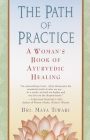 The Path of Practice: A Woman's Book of Ayurvedic Healing Cover Image