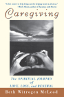 Caregiving: The Spiritual Journey of Love, Loss, and Renewal By Beth Witrogen McLeod Cover Image