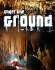 Under the Ground (Science on Patrol) By Louise A. Spilsbury, Richard Spilsbury Cover Image