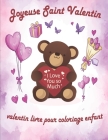Valentin Livre Pour Coloriage Enfant: valentin coloriage livre pour enfants, Joyeuse Saint Valentin Mon Amour, st valentin cadeau pour enfants, idee c By Valentin Cadeau Pour Enfant Cover Image