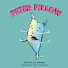 Peter Pillow By Jon Sniderman, Juan Carlos Colla (Illustrator) Cover Image