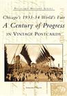 Chicago's 1933-34 World's Fair:: A Century of Progress in Vintage Postcards (Postcard History) Cover Image