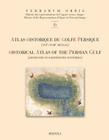 Atlas Historique Du Golfe Persique (Xvie-Xviiie Siecles) - Historical Atlas of the Persian Gulf (Sixteenth to Eighteenth Centuries) Cover Image