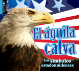 El Águila Calva By Kaite Goldsworthy, Heather Kissock (With) Cover Image