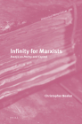 Infinity for Marxists: Essays on Poetry and Capital (Historical Materialism Book #281) By Christopher Nealon Cover Image
