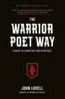The Warrior Poet Way: A Guide to Living Free and Dying Well By John Lovell Cover Image