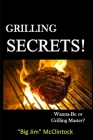 Grilling Secrets!: Wanna-Be or Grilling Master? Cover Image
