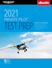 Private Pilot Test Prep 2021: Study & Prepare: Pass Your Test and Know What Is Essential to Become a Safe, Competent Pilot from the Most Trusted Sou Cover Image