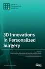 3D Innovations in Personalized Surgery By Joep Kraeima (Guest Editor), Sebastiaan de Visscher (Guest Editor), Max J. H. Witjes (Guest Editor) Cover Image