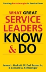 What Great Service Leaders Know and Do: Creating Breakthroughs in Service Firms Cover Image