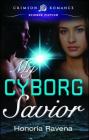 My Cyborg Savior By Honoria Ravena Cover Image