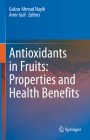 Antioxidants in Fruits: Properties and Health Benefits By Gulzar Ahmad Nayik (Editor), Amir Gull (Editor) Cover Image