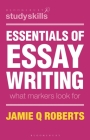 Essentials of Essay Writing: What Markers Look for By Jamie Q. Roberts, Robert Buch Cover Image