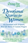 Chicken Soup for the Soul: Devotional Stories for Women: 101 Devotions with Scripture, Real-life Stories & Custom Prayers  By Susan M. Heim, Karen Talcott, Jennifer Sands (Foreword by) Cover Image