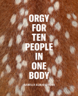 Isabelle Albuquerque: Orgy for Ten People in One Body Cover Image