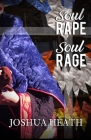 Soul Rape Soul Rage By Joshua Heath Cover Image