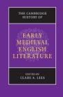 The Cambridge History of Early Medieval English Literature (New Cambridge History of English Literature) By Clare A. Lees (Editor) Cover Image