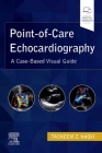 Point-Of-Care Echocardiography: A Clinical Case-Based Visual Guide Cover Image