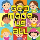 God Made Us All By Mandy Fender Cover Image