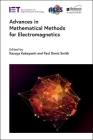 Advances in Mathematical Methods for Electromagnetics (Electromagnetic Waves) By Kazuya Kobayashi (Editor), Paul Denis Smith (Editor) Cover Image