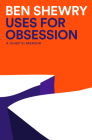 Uses for Obsession: A Chef's Memoir Cover Image