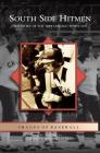 South Side Hitmen: The Story of the 1977 Chicago White Sox By Daniel Helpingstine, Leo Bajby (Photographer), Gerry Bilek (Photographer) Cover Image
