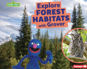 Explore Forest Habitats with Grover By Charlotte Reed Cover Image