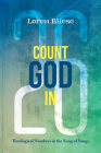 Count God in: Theological Numbers in the Song of Songs By Loren F. Bliese Cover Image