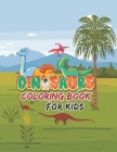 Dinosaur Coloring Book: Dinosaur Coloring Book For Kids Dinosaur Coloring Book Dinosaur Coloring and Activity Book For Children Great Gift for By Ash Publication Cover Image