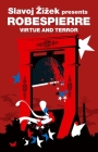 Virtue and Terror (Revolutions) By Maximilien Robespierre, Jean Ducange (Editor), John Howe (Translated by), Slavoj Zizek (Introduction by) Cover Image