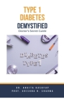 Type 1 Diabetes Demystified: Doctor's Secret Guide Cover Image