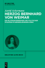 Herzog Bernhard Von Weimar: Ein Militärunternehmer Und Politischer Stratege Im Dreißigjährigen Krieg (Bibliothek Altes Reich #34) By Astrid Ackermann Cover Image