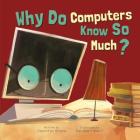 Why Do Computers Know So Much? By Jennifer Shand, Daniele Fabbri Cover Image