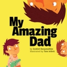 My Amazing Dad By Ezekiel Kwaymullina, Tom Jellett (Illustrator) Cover Image