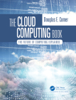 The Cloud Computing Book: The Future of Computing Explained Cover Image