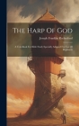 The Harp Of God: A Text-book For Bible Study Specially Adapted For Use Of Beginners By Joseph Franklin Rutherford Cover Image