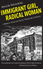 Immigrant Girl, Radical Woman: A Memoir from the Early Twentieth Century By Matilda Rabinowitz, Robbin Légère Henderson (Illustrator), Ileen A. DeVault (Afterword by) Cover Image
